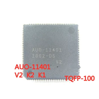 1 бр./лот AUO-11401 версия на V2 K2 K1 TQFP-100 SMD екран LCD чип Нови в наличност ДОБРО качество